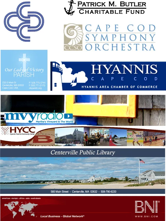Logos of community organizations: Cape Cod Symphony Orchestra, Our Lady of Victory Parish, Hyannis Area Chamber of Commerce, MVY Radio, Hyannis Youth & Community Center, Centerville Public Library and BNI